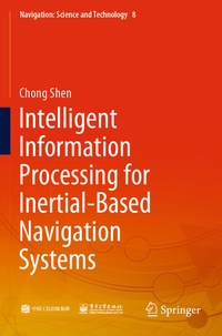 Enlarge image Cover: Intelligent Information Processing for Inertial-Based Navigation Systems - Springer