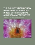 Cover: The Constitution of New Hampshire as Amended in 1903 with Historical and Explanatory Notes - Rarebooksclub.com