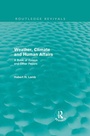 Cover: Weather, Climate and Human Affairs (Routledge Revivals) - Routledge