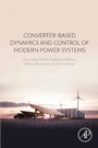 Cover: Converter-Based Dynamics and Control of Modern Power Systems - Academic Press