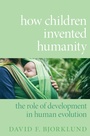 Cover: How Children Invented Humanity - OUP eBook