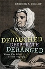 Cover: Debauched, Desperate, Deranged - OUP eBook
