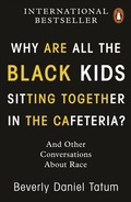 Cover: Why Are All the Black Kids Sitting Together in the Cafeteria? - Penguin Books Ltd