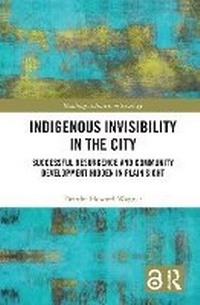 Enlarge image Cover: Indigenous Invisibility in the City - Routledge
