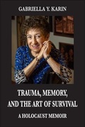 Cover: Trauma, Memory, and the Art of Survival - Gabriella Karin