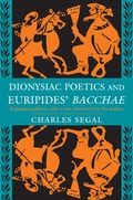 Cover: Dionysiac Poetics and Euripides' Bacchae - Princeton University Press