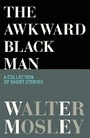 Cover: The Awkward Black Man - Weidenfeld & Nicolson