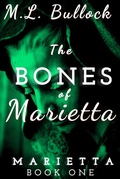 Cover: The Bones of Marietta - M.L. Bullock