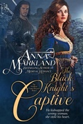Cover: The Black Knight's Captive (The FitzRam Family Dynasty, #1) - Anna Markland
