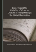 Cover: Empowering the Visibility of Croatian Cultural Heritage through the Digital Humanities - Cambridge Scholars Publishing