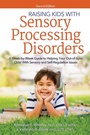 Cover: Raising Kids With Sensory Processing Disorders - Prufrock Press