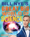 Cover: Bill Nye's Great Big World of Science - Abrams Books for Young Readers