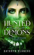 Cover: Hunted by Demons (Laila of Midgard Book 4) - Kathryn Blanche