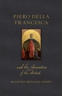 Cover: Piero della Francesca and the Invention of the Artist - Reaktion Books