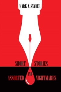 Abbildung von: Short Stories and Assorted Nightmares - Rushmore Press LLC