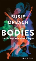 Cover: Bodies. Im Kampf mit dem K&ouml;rper - Arche