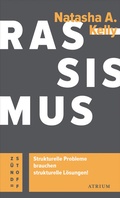 Cover: Rassismus. Strukturelle Probleme brauchen strukturelle L&ouml;sungen! - Atrium Verlag AG