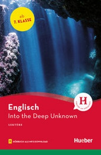 Abbildung von: Into the Deep Unknown - Hueber Verlag