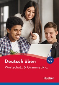 Abbildung von: Wortschatz & Grammatik C2 - Hueber Verlag