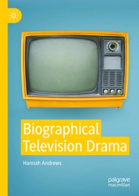 Abbildung von: Biographical Television Drama - Palgrave Macmillan
