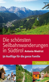 Abbildung von: Die schönsten Seilbahnwanderungen in Südtirol - Michael Wagner Verlag
