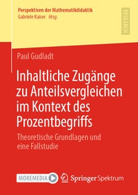 Abbildung von: Inhaltliche Zugänge zu Anteilsvergleichen im Kontext des Prozentbegriffs - Springer Spektrum
