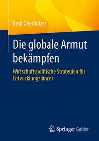 Abbildung von: Die globale Armut bekämpfen - Springer Gabler