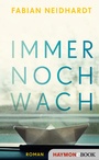 Cover: Immer noch wach - Haymon Verlag