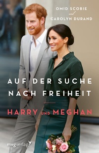 Abbildung von: Harry und Meghan: Auf der Suche nach Freiheit - mvg