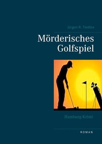 Abbildung von: Hamburg-Krimi - Mörderisches Golfspiel - BoD - Books on Demand