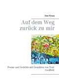 Cover: Auf dem Weg zur&uuml;ck zu mir - BoD - Books on Demand