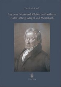 Abbildung von: Aus dem Leben und Kleben des Freiherrn Karl Hartwig Gregor von Meusebach - Hirzel