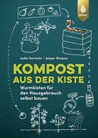 Abbildung von: Kompost aus der Kiste - Verlag Eugen Ulmer