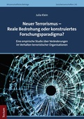 Cover: Neuer Terrorismus - Reale Bedrohung oder konstruiertes Forschungsparadigma? - Tectum Wissenschaftsverlag