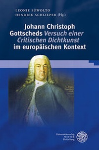Abbildung von: Johann Christoph Gottscheds ,Versuch einer Critischen Dichtkunst' im europäischen Kontext - Universitätsverlag Winter