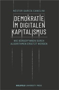 Cover: Demokratie im digitalen Kapitalismus - Bielefeld University Press ein Imprint des transcript Verlags