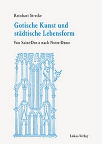 Abbildung von: Gotische Kunst und städtische Lebensform - Lukas Verlag für Kunst- und Geistesgeschichte