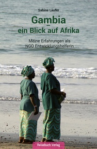 Abbildung von: Gambia - ein Blick auf Afrika - Reisebuch Verlag