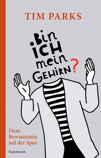 Abbildung von: Bin ich mein Gehirn? - Antje Kunstmann Verlag