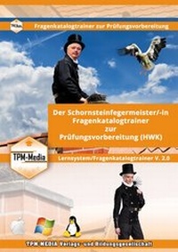 Abbildung von: Der Handwerksmeister - Der Schornsteinfegermeister/-in Lerntrainer mit über 1600 Lernfragen - TPM-Media Verlags & Bildungsgesellschaft (Zweigniederlassung Deutschland)