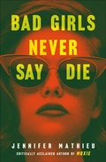 Cover: Bad Girls Never Say Die - Roaring Brook Press