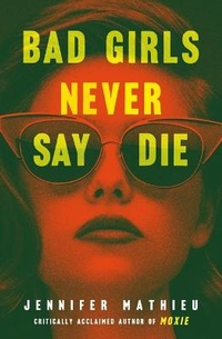 Enlarge image Cover: Bad Girls Never Say Die - St Martin's Press