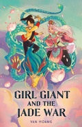 Cover: Girl Giant and the Jade War - Roaring Brook Press