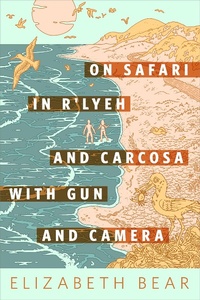 Enlarge image Cover: On Safari in R'lyeh and Carcosa with Gun and Camera - Tor Books