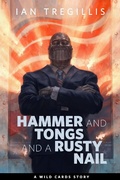 Cover: Hammer and Tongs and a Rusty Nail - Tor Books