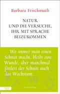 Cover: Natur und die Versuche, ihr mit Sprache beizukommen - Residenz