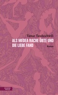 Cover: Als Medea Rache &uuml;bte und die Liebe fand - Residenz