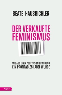 Abbildung von: Der verkaufte Feminismus - Residenz