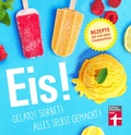 Cover: Eis! Gelato! Sorbet! Alles selbst gemacht! - Stiftung Warentest