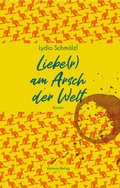 Cover: Liebe(r) am Arsch der Welt - Ventura Verlag